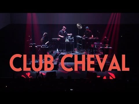 Club Cheval — Club Cheval - From the basement to the roof - Live (Scopitone 2016)