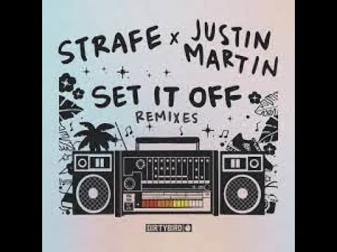 Strafe — Set it Off - Strafe - Justin Martin REMIX