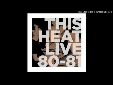 This Heat — This Heat - Live 80-81 (Excerpt 2)