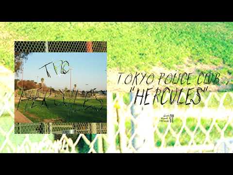 Tokyo Police Club — Hercules