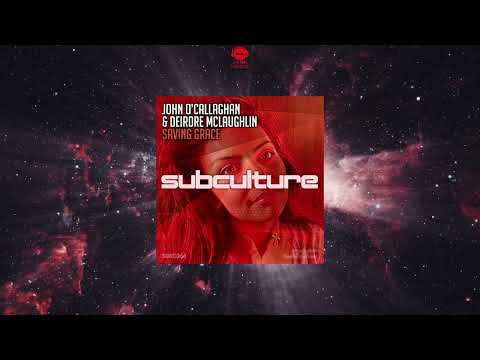 John O'Callaghan — John O'Callaghan & Deirdre McLaughlin - Saving Grace (Extended Mix) [SUBCULTURE]