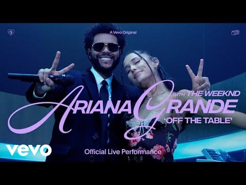 Ariana Grande — off the table ft. The Weeknd (Official Live Performance) | Vevo