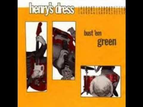 Henry's Dress — Henry's Dress - Not Today