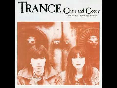 Chris & Cosey — Chris And Cosey - Trance [1982]