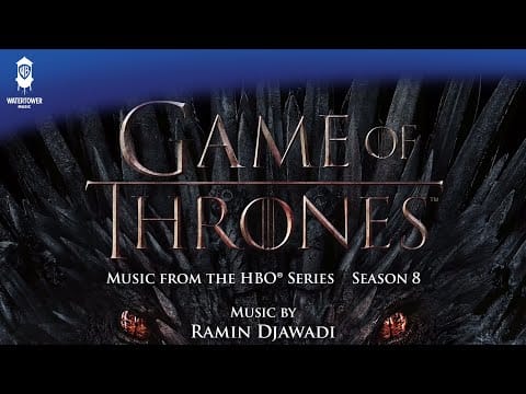 Ramin Djawadi — Game of Thrones S8 Official Soundtrack | The Iron Throne - Ramin Djawadi | WaterTower