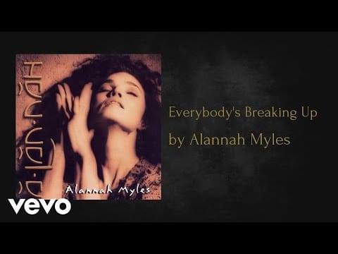 Alannah Myles — Alannah Myles - Everybody's Breaking Up (AUDIO)