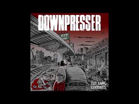 Downpresser — Downpresser - The Long Goodbye 2019 (Full Album)