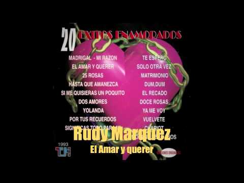 Rudy Marquez — Rudy Marquez - El Amar y Querer