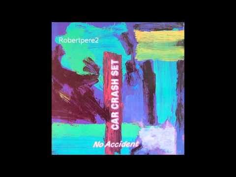 Car Crash Set — Car Crash Set ‎- Justice (No Accident) 1994