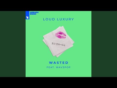 Loud Luxury — Wasted (Extended Mix)