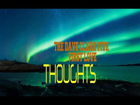 The Dave Clark Five — THE DAVE CLARK FIVE - FIRST LOVE