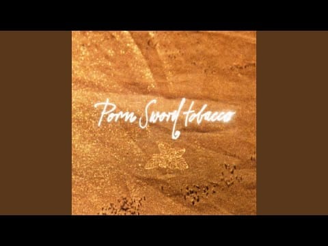 Porn Sword Tobacco — Sad Blocks, Happy Pussys