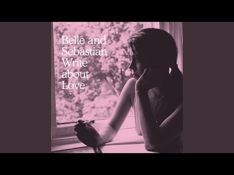 Belle & Sebastian — Write About Love
