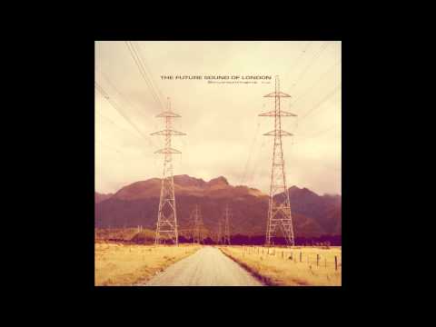 The Future Sound of London — The Future Sound Of London - Dying While Being Held
