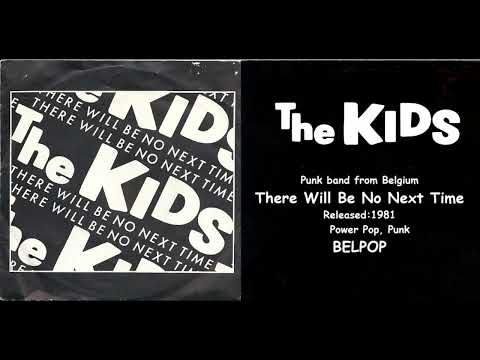 The Kids — The Kids – There Will Be No Next Time (1981)