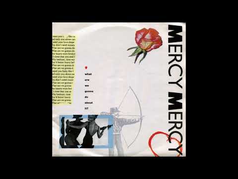 Mercy, Mercy — MERCY MERCY (COLIN YOUNG) / WHAT ARE WE GONNA DO ABOUT IT ? / 1985 / A-SIDE / 7'' VINYL / 80'S