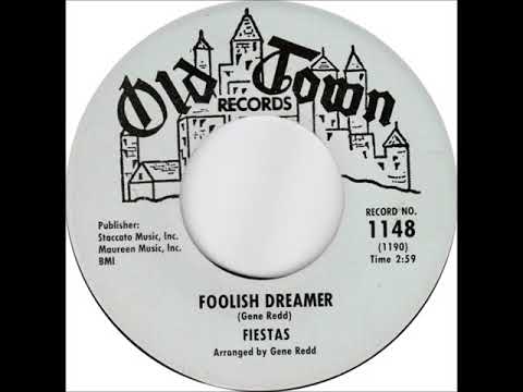 The Fiestas — FIESTAS - FOOLISH DREAMER / ROCK A BY BABY (DON'T CRY NO MORE) - OLD TOWN 1148 - 1963