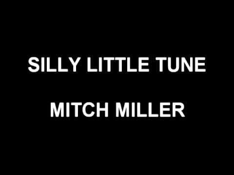 Mitch Miller And The Gang — Silly Little Tune - Mitch Miller