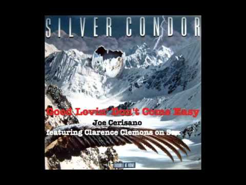 Silver Condor — Joe Cerisano Silver Condor Good Lovin' Don't Come Easy
