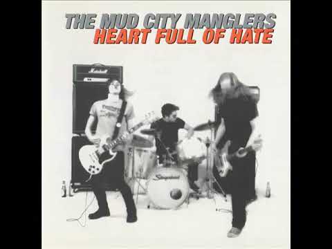 The Mud City Manglers — The Mud City Manglers -  Heart Full Of Hate