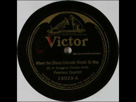 Peerless Quartette — Where the Silvery Colorado Wends Its Way - Peerless Quartet