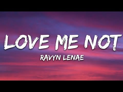 Ravyn Lenae — Ravyn Lenae - Love Me Not (Lyrics)