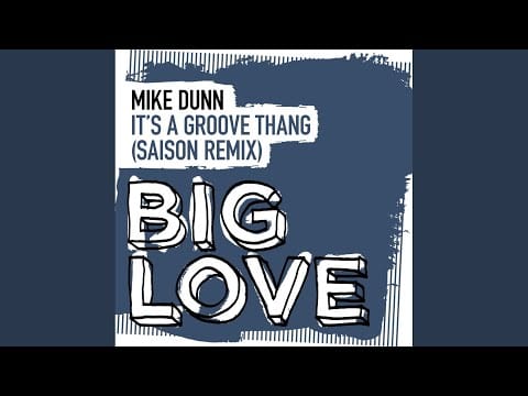 Mike Dunn — It's A Groove Thang (Saison Extended Remix)