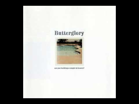 Butterglory — When Her Brow Curls Butterglory