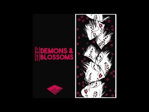 Lust (25) — LUST - Blossoms (Feat. Odile M.)