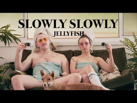 Slowly Slowly — Slowly Slowly - Jellyfish [Official Music Video]