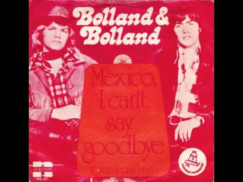 Bolland & Bolland — Bolland & Bolland - Mexico I Can't Say Goodbye