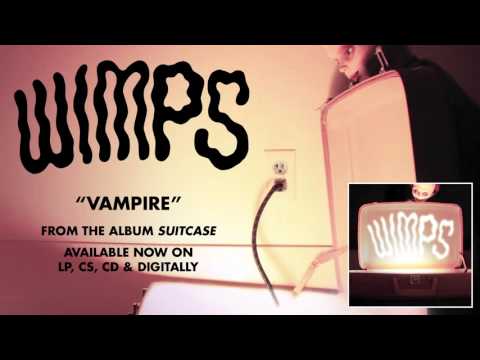 Wimps — Wimps – Vampire (from Suitcase)