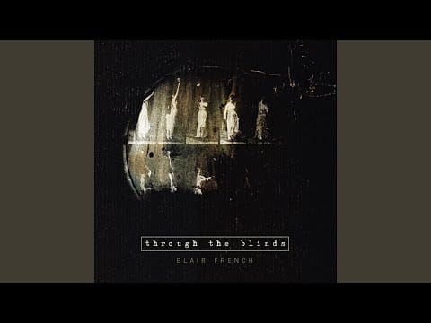 Blair French — Through the Blinds