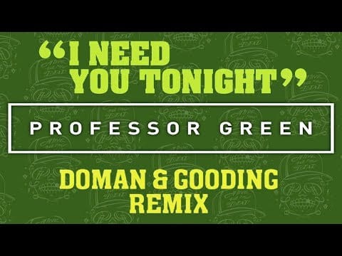 Professor Green — Professor Green - I Need You Tonight ft. Ed Drewett (Doman & Gooding Remix)