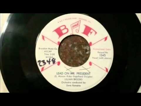 Lillian Brooks — Lillian Brooks - Lead On Mr President 45 rpm!