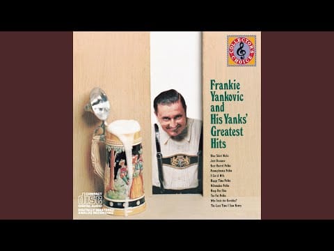 Frankie Yankovic And His Yanks — I've Got A Wife