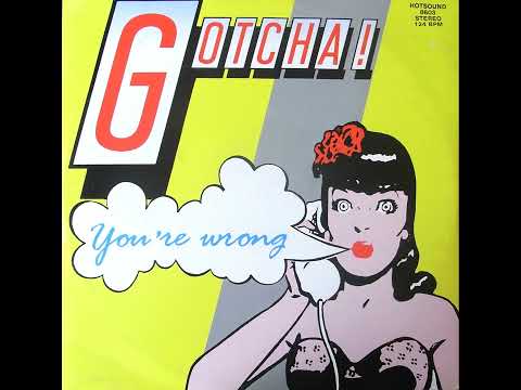 Gotcha — Gotcha - You're Wrong