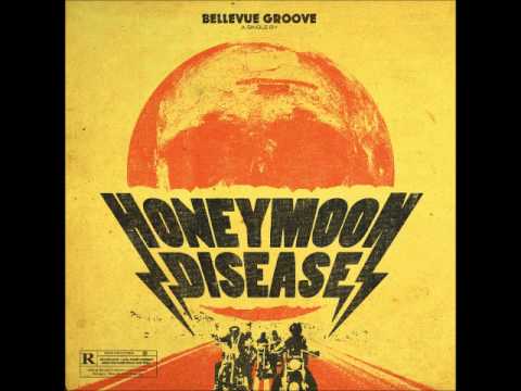 Honeymoon Disease — Honeymoon Disease - Bellevue Groove