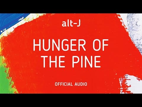 alt-J — Hunger Of The Pine