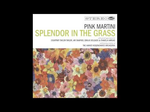 Pink Martini — Pink Martini - Splendor in the Grass