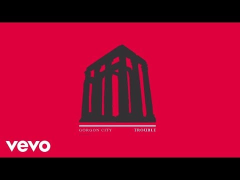 Gorgon City — Gorgon City - Trouble (Audio)