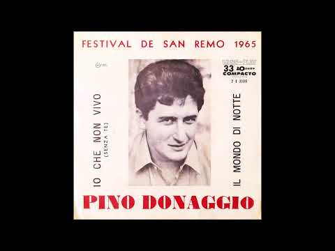 Pino Donaggio — Pino Donaggio - Io Che Non Vivo / Il Mondo Di Notte (1965)