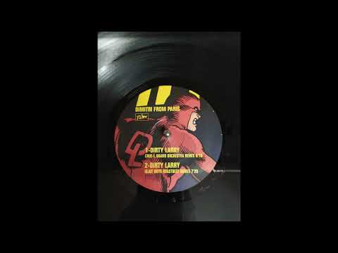 Dimitri From Paris — Dimitri From Paris – Dirty Larry (Crue-L Grand Orchestra Remix)