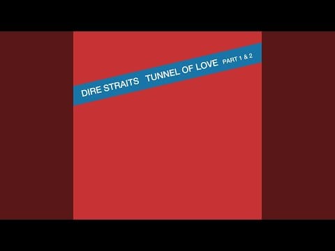 Dire Straits — Tunnel Of Love (Pt. 1)