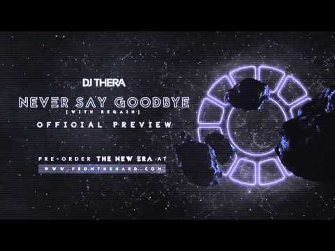 DJ Thera — Dj Thera & Regain - Never Say Goodbye (Official Preview)