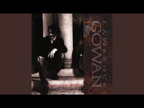 Lawrence Gowan — Your Stone Walls