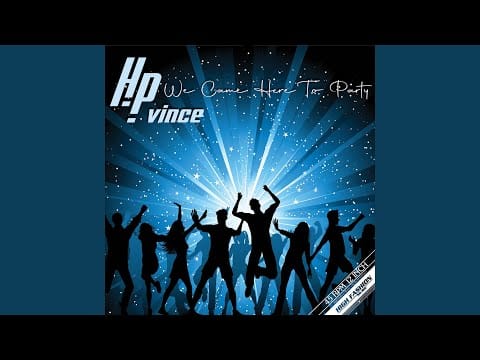 H.P. Vince — We Came Here To Party (HP Club Mix)
