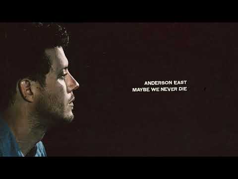 Anderson East — Anderson East - Maybe We Never Die (Official Audio)