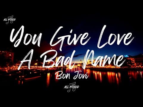 Bon Jovi — Bon Jovi - You Give Love A Bad Name (Lyrics)
