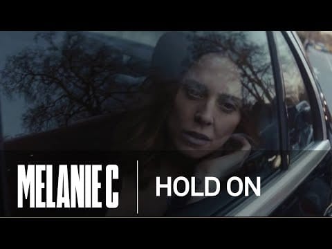Melanie C — Hold On - Melanie C ft. Alex Francis (Music Video)